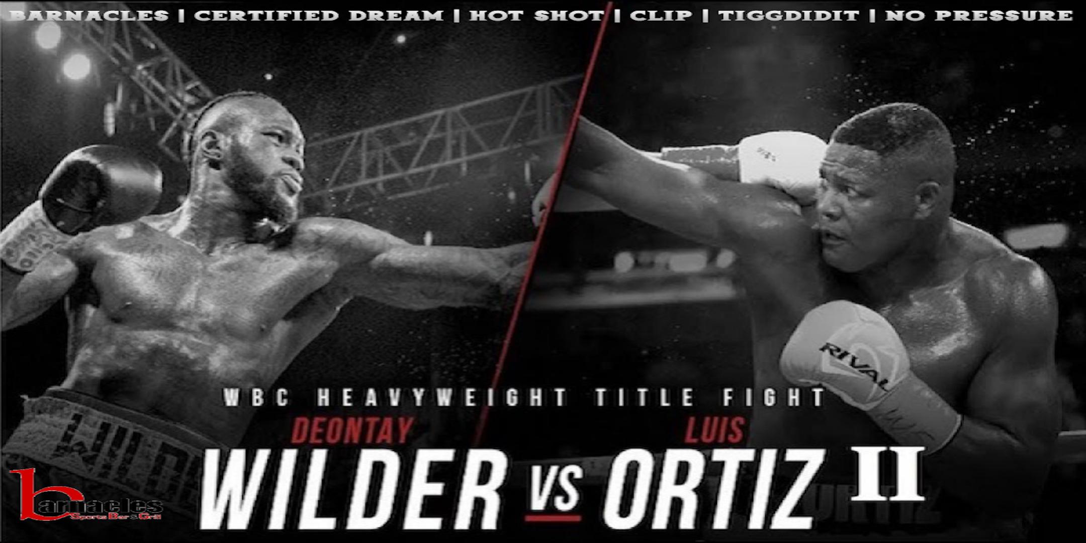 Wilder vs Ortiz II Fight Party @ Barnacles Saturday Night Nov 23rd