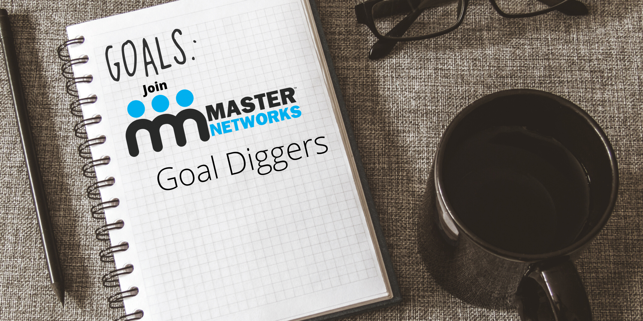 Master Networks- Goal Diggers