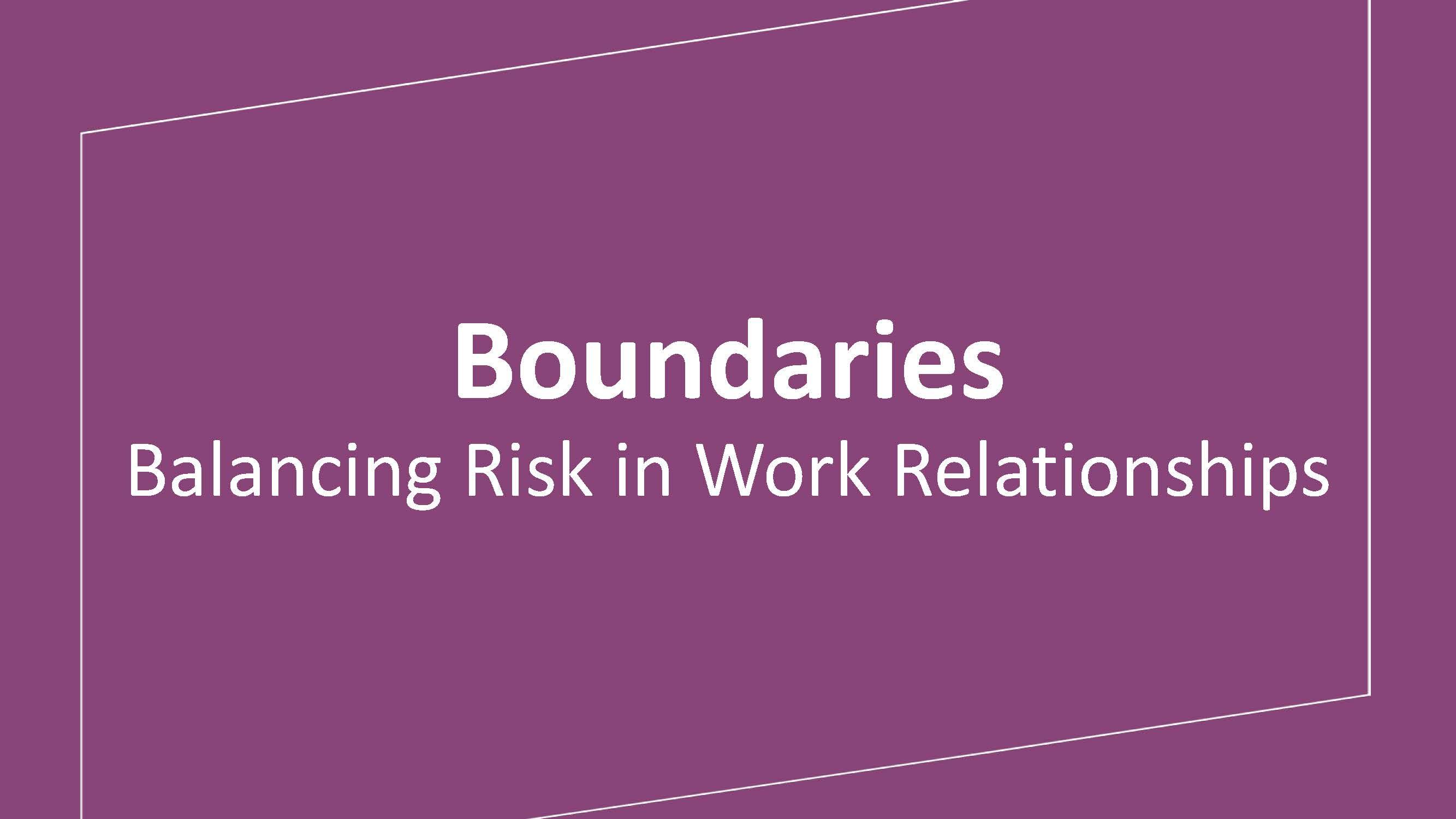 Boundaries: Balancing Risk in Work Relationships