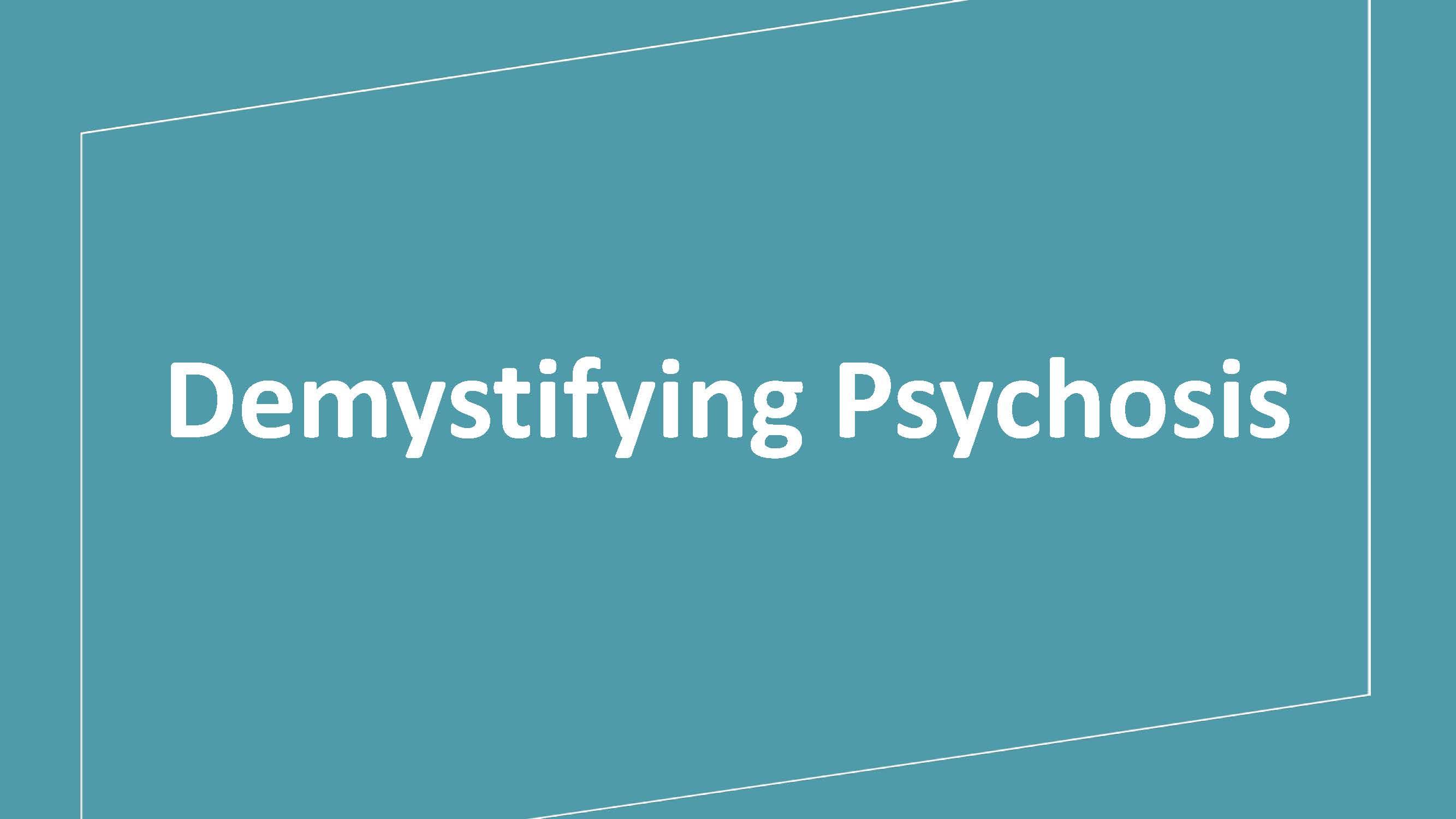 Demystifying Psychosis