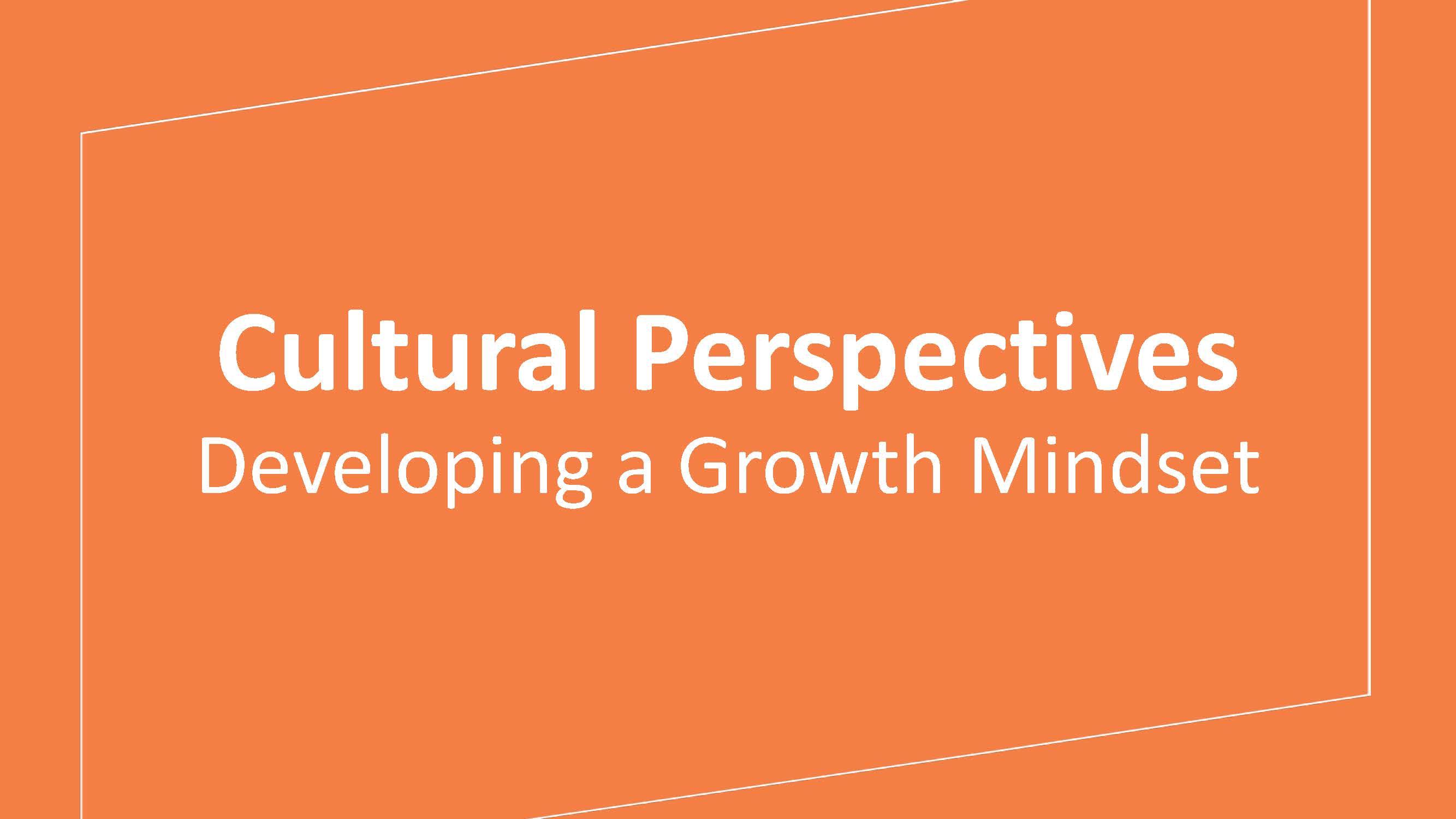 Cultural Perspectives: Developing a Growth Mindset