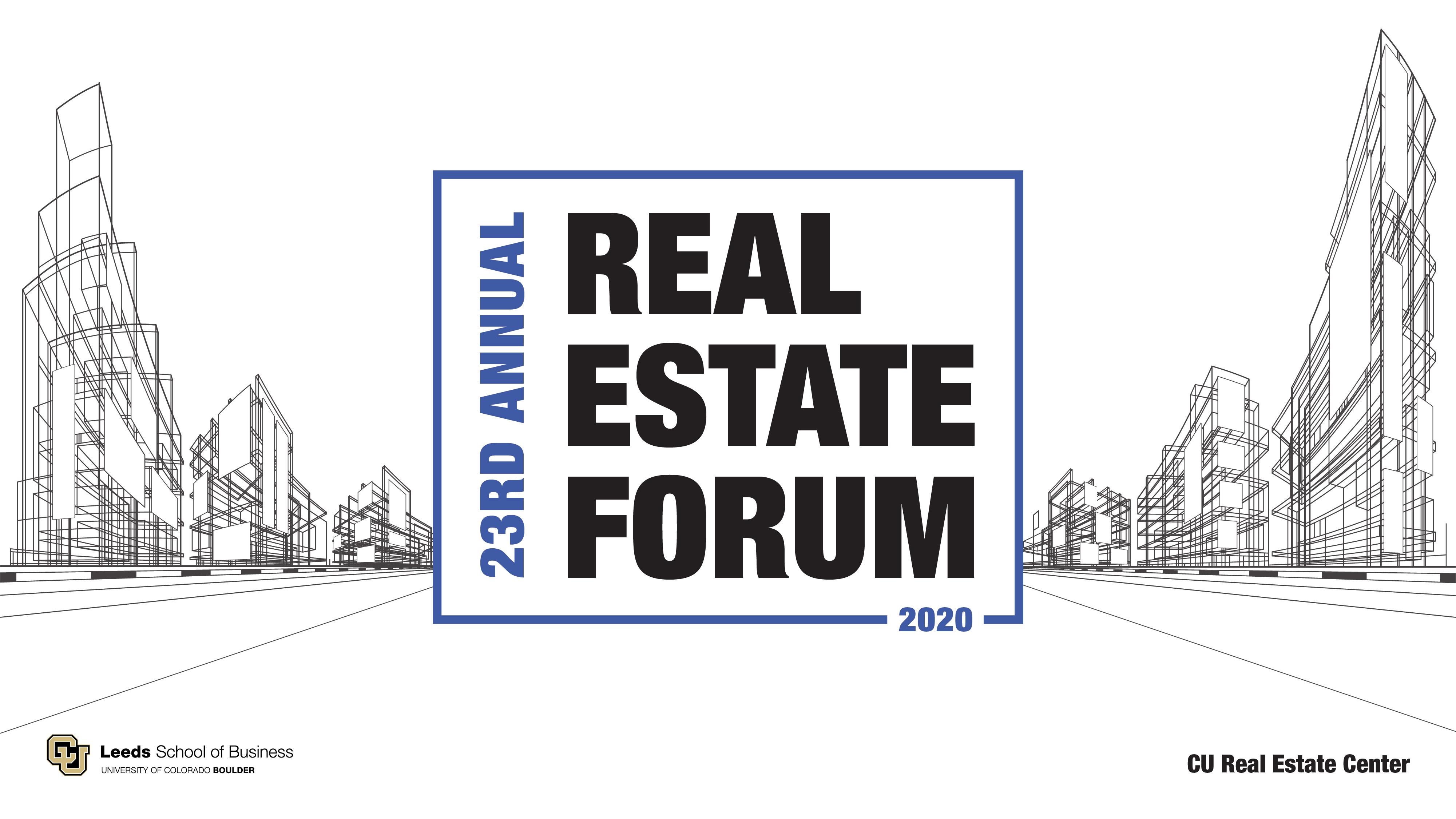 2020 23rd Annual Real Estate Forum in conjunction w/CU Real Estate Center