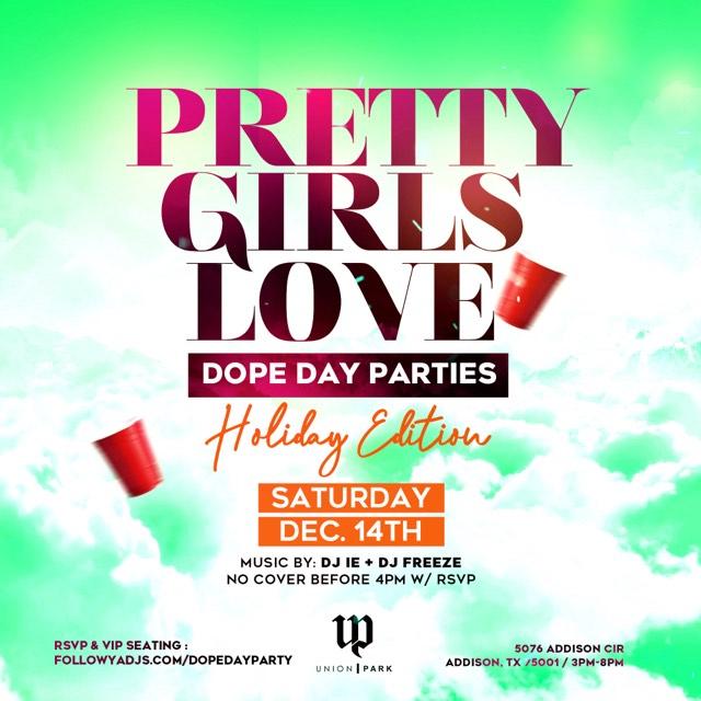 Pretty Girls Love DOPE Day Parties at Union Park