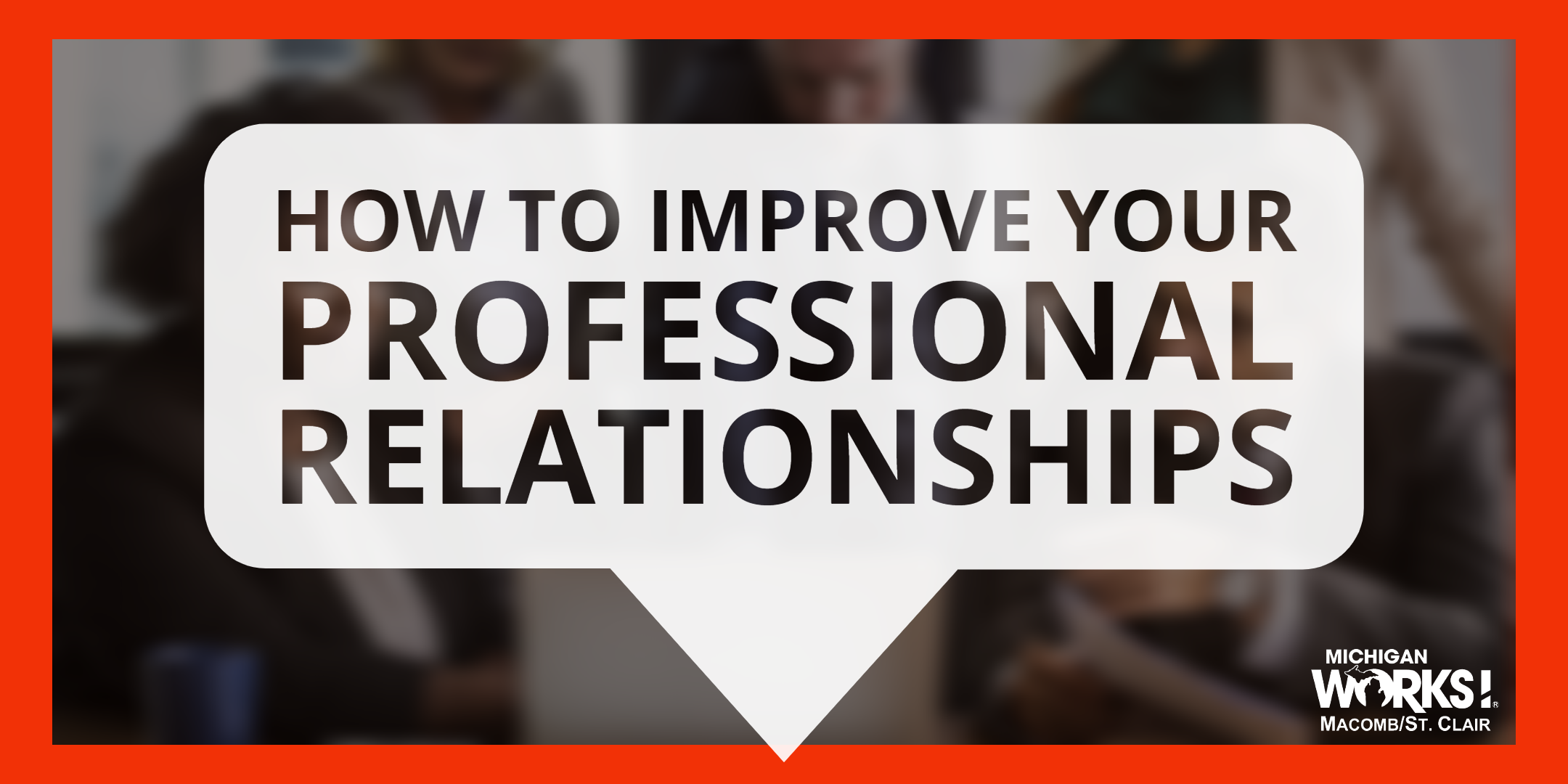 How to Improve Your Professional Relationships