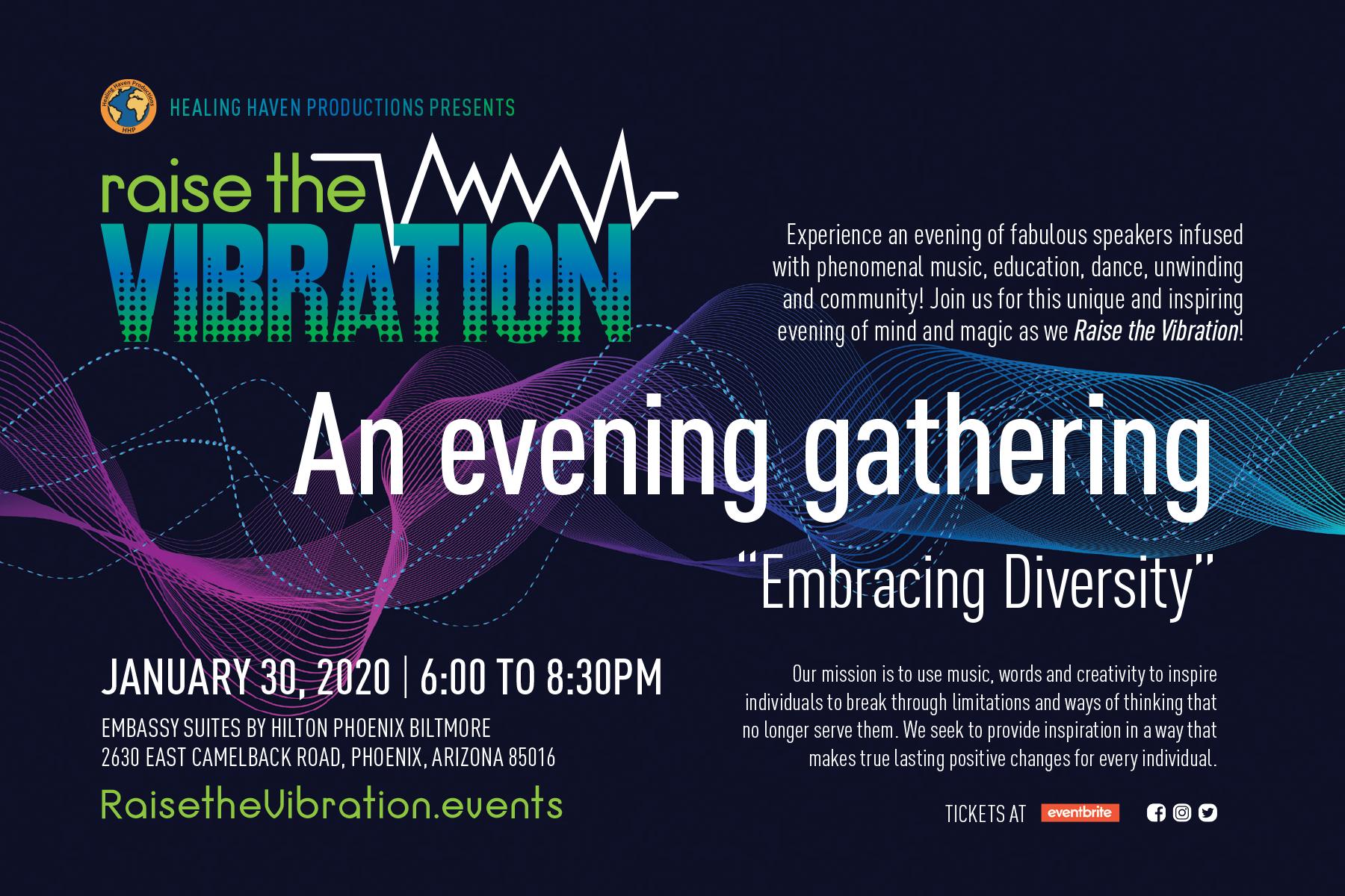“Raise the Vibration” an evening gathering. “ Embracing Diversity!”