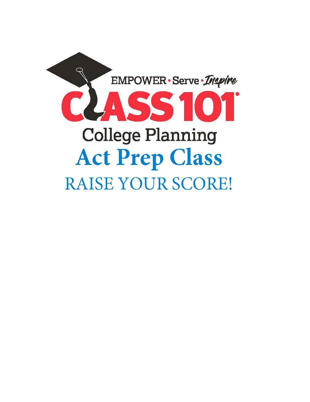 RAISE Your ACT Score! FREE ACT Consultation! ACT PREP CLASS - CALL TO REGISTER (805) 380-3302