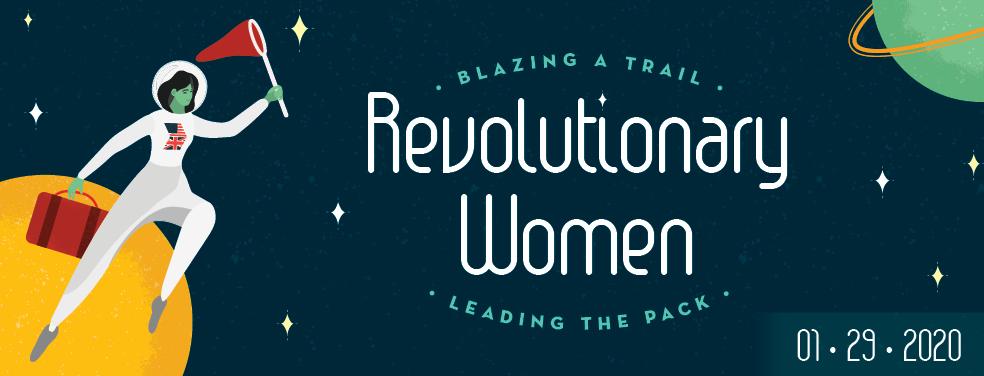 Revolutionary Women – Blazing a Trail & Leading the Pack