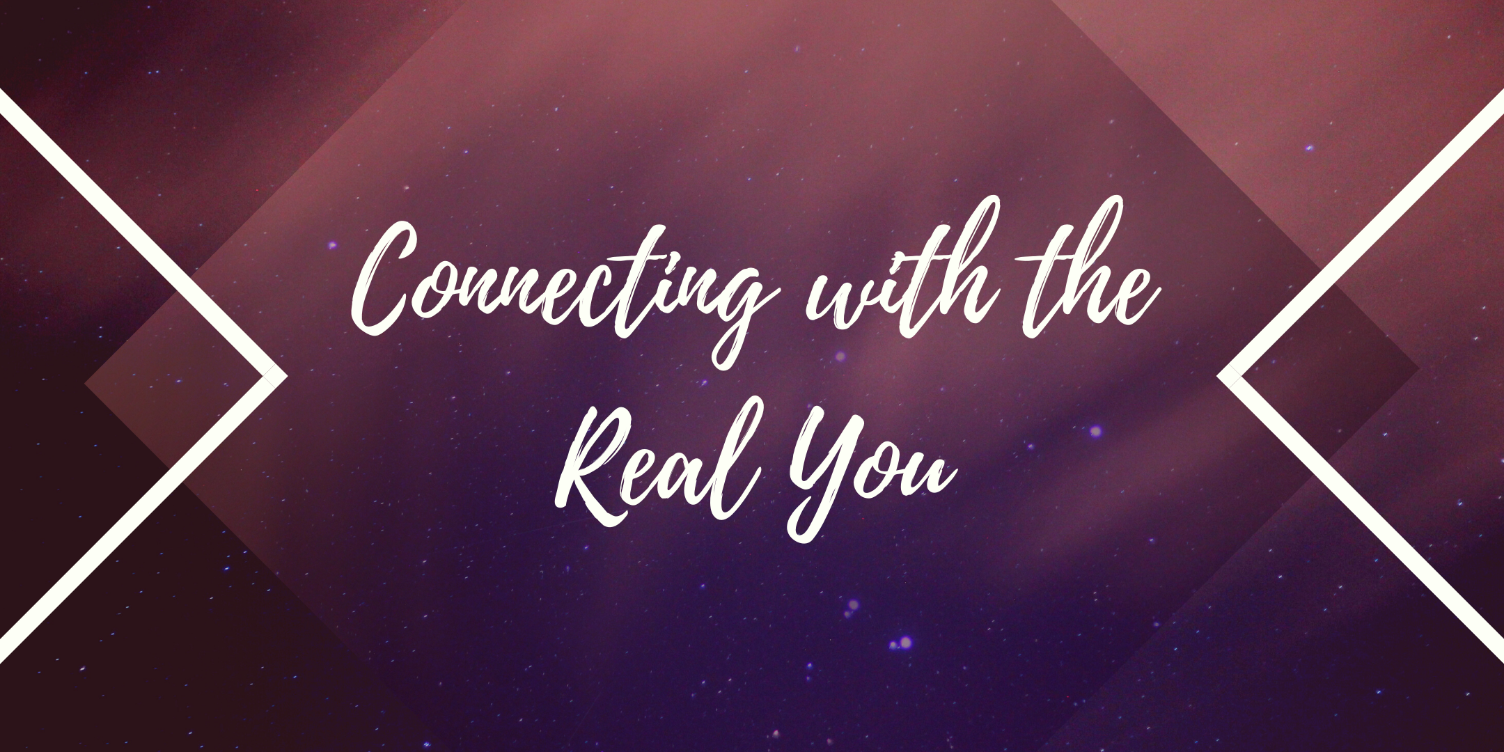 Connecting with the Real you