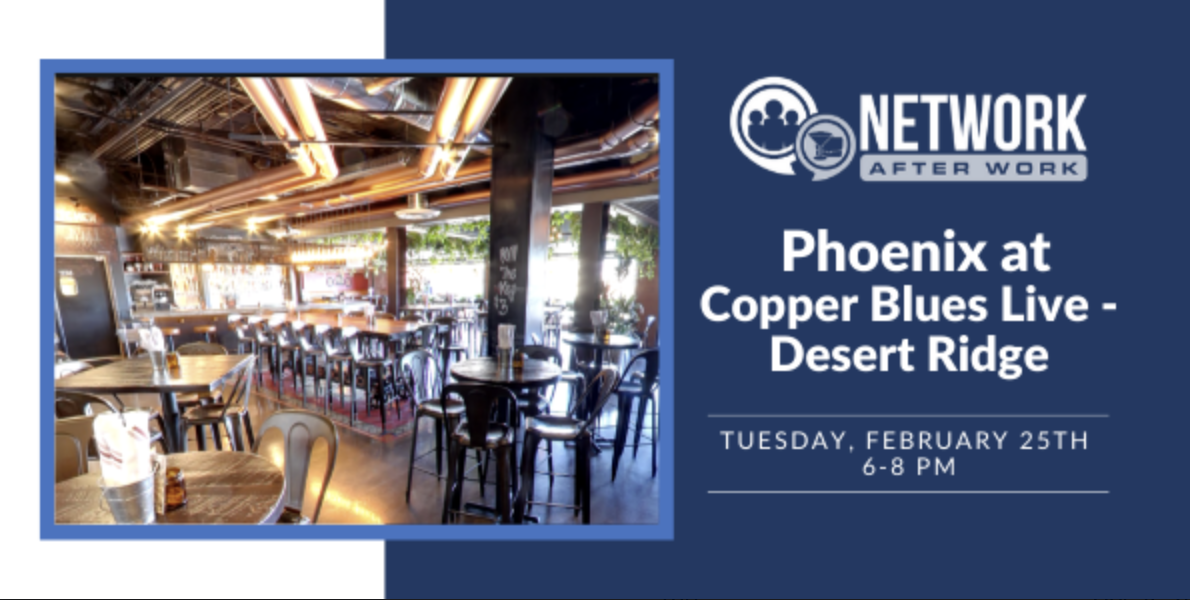Network After Work Phoenix at Copper Blues Live - Desert Ridge