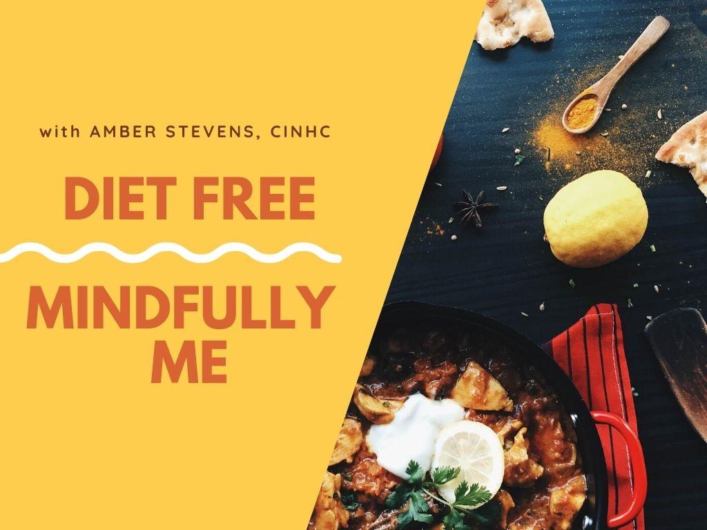 Diet Free, Mindfully Me