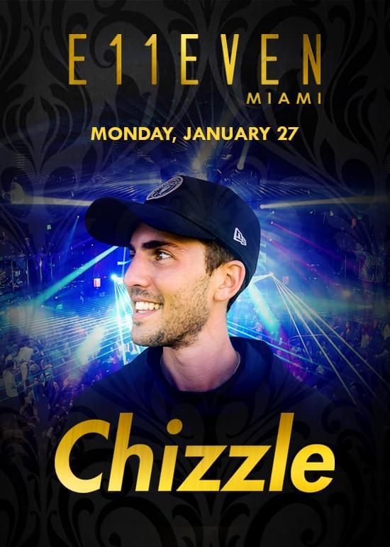 Chizzle at E11even Guestlist - 1/27/2020