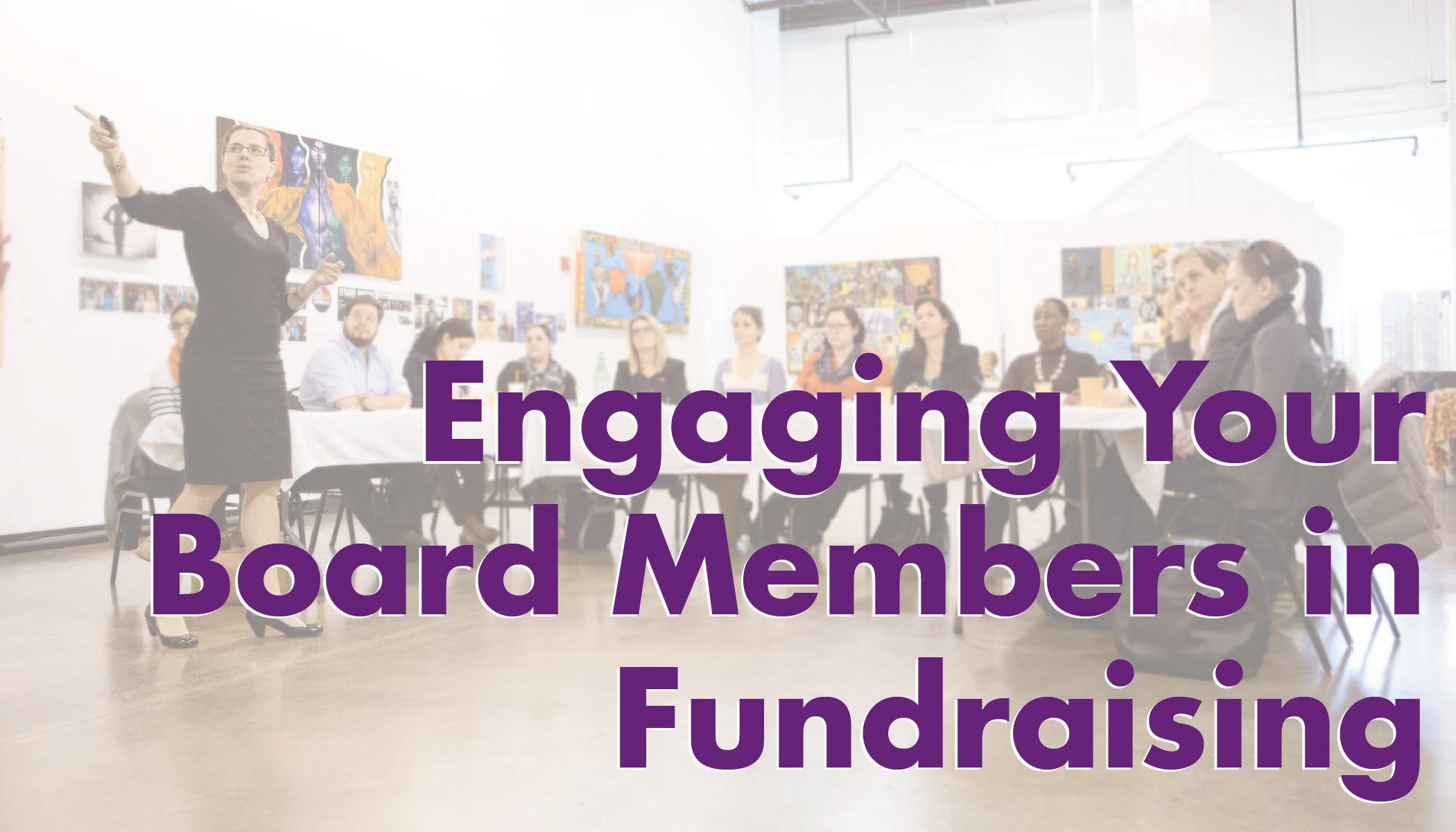 Engaging Your Board Members in Fundraising