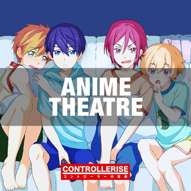 Anime Theater presented by Controllerise
