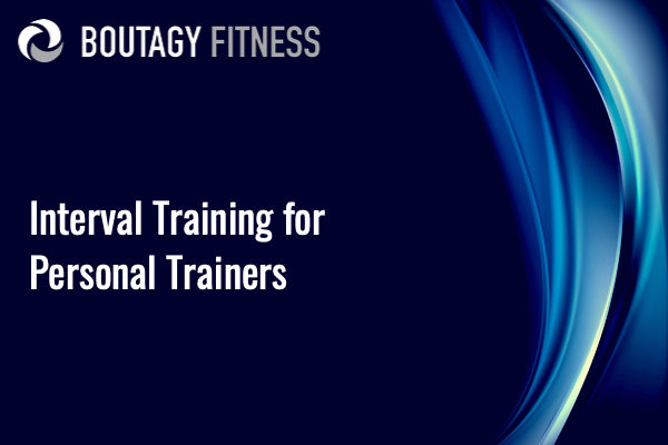 Interval Training for Personal Trainers