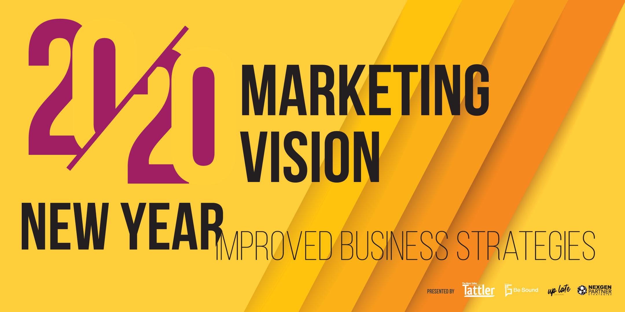 2020 Marketing Vision: New Year, Improved Business Strategies