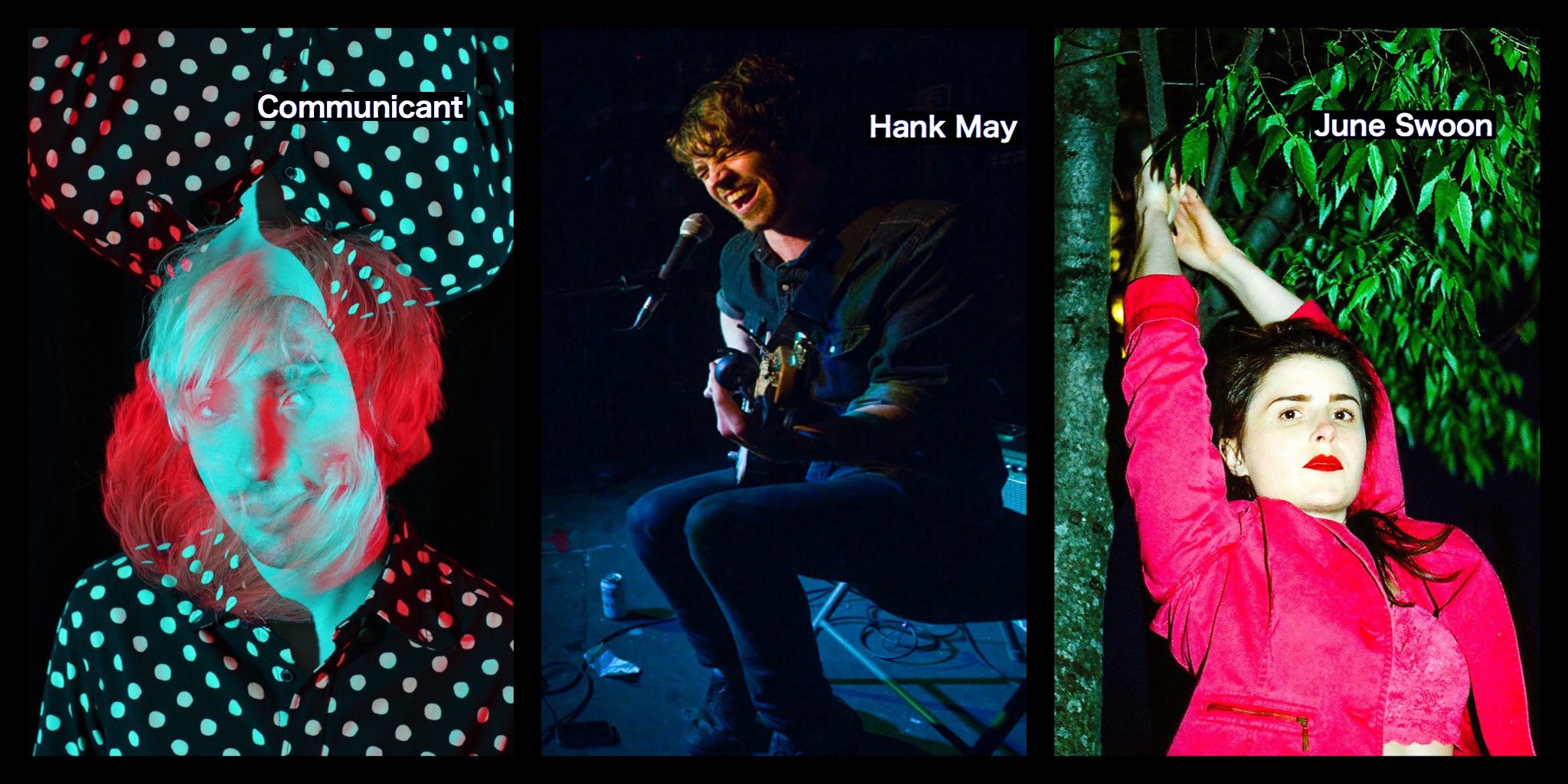 What The Sound Presents: Communicant, Hank May, June Swoon, Jerome