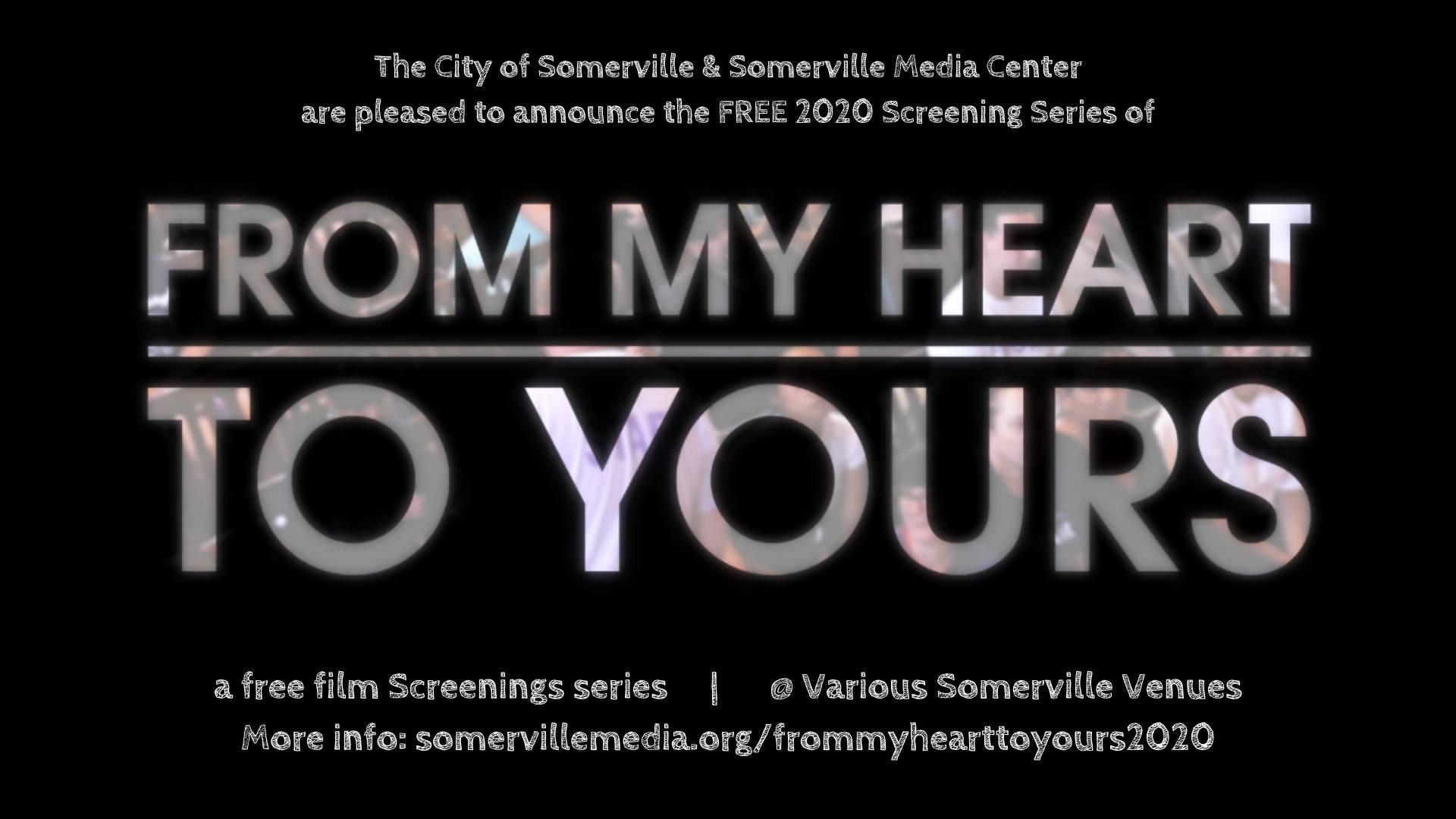 From My Heart to Yours | 2020 Screening at Somerville Library
