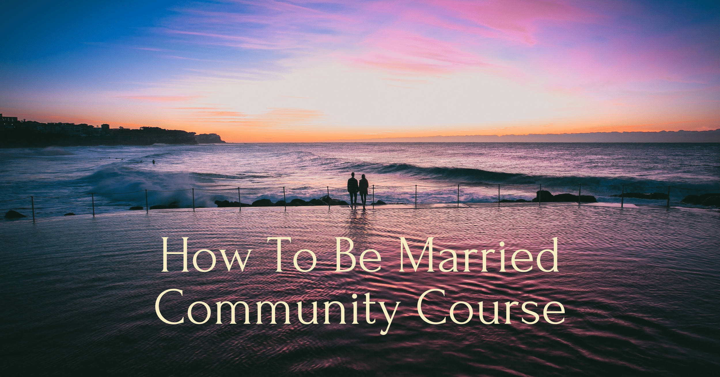 How To Be Married Community Course (FREE)