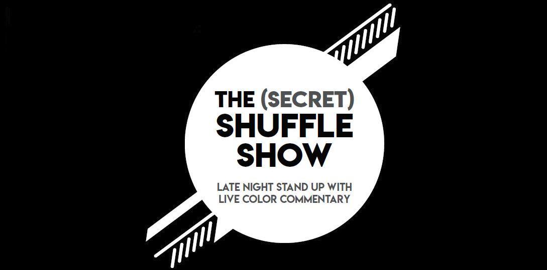 The Secret Shuffle Show (Stand-up Comedy w/ Live Color Commentary)
