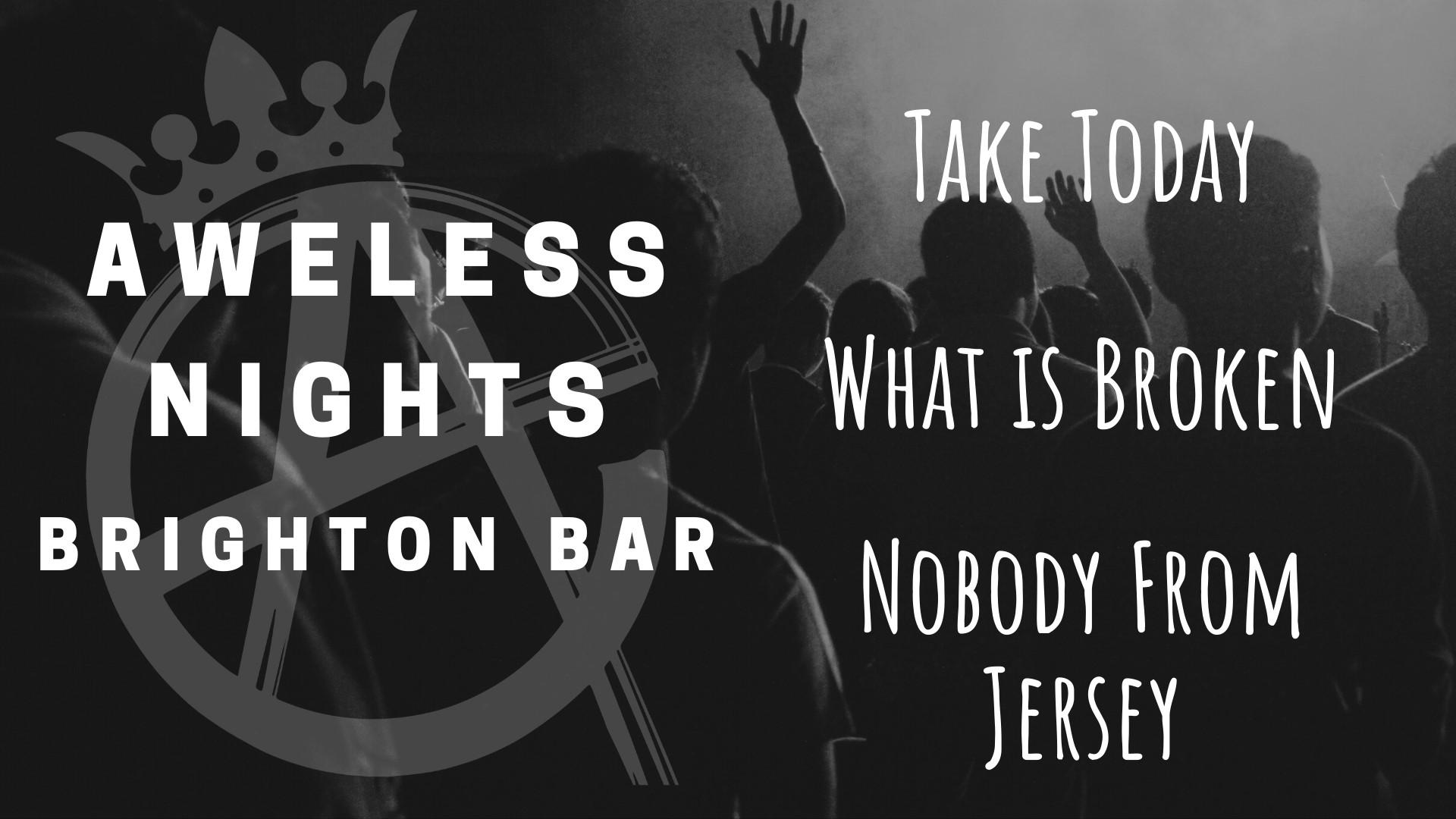 Aweless Nights: Brighton Bar