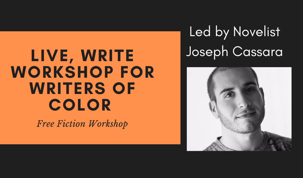 Live, Write Workshop for Writers of Color with Joseph Cassara