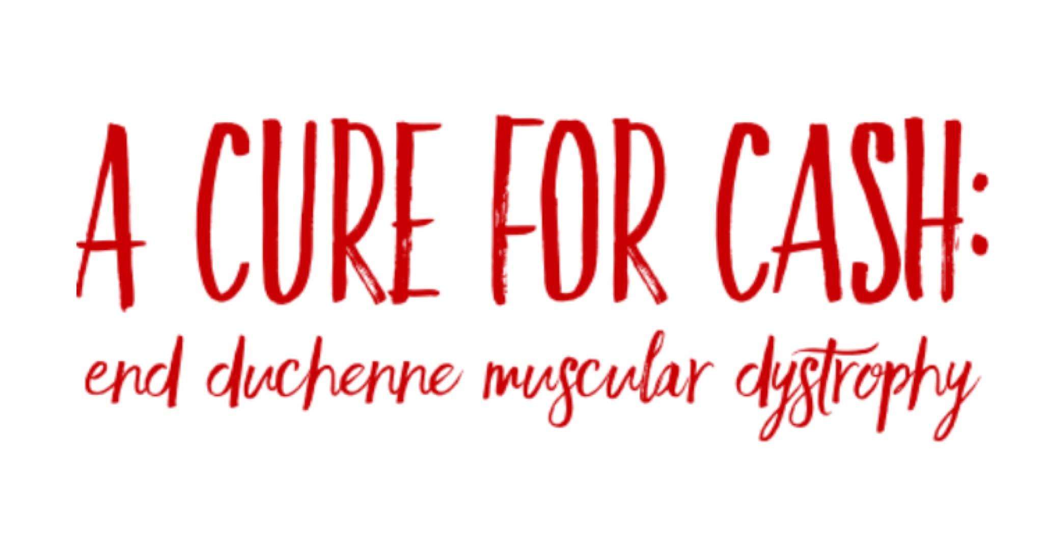 A Cure for Cash: End Duchenne Muscular Dystrophy
