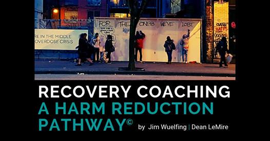 Recovery Coaching the Harm Reduction Pathway Jan 28, 30 & 31