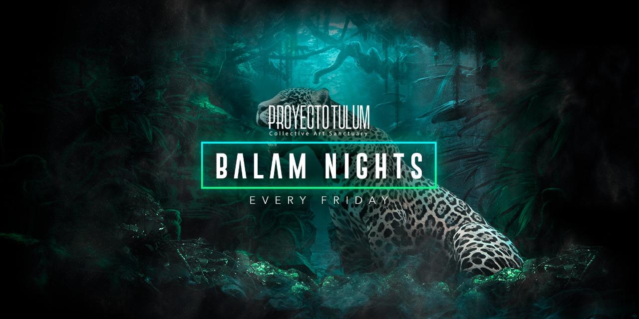 Proyecto Tulum Presents Balam Nights