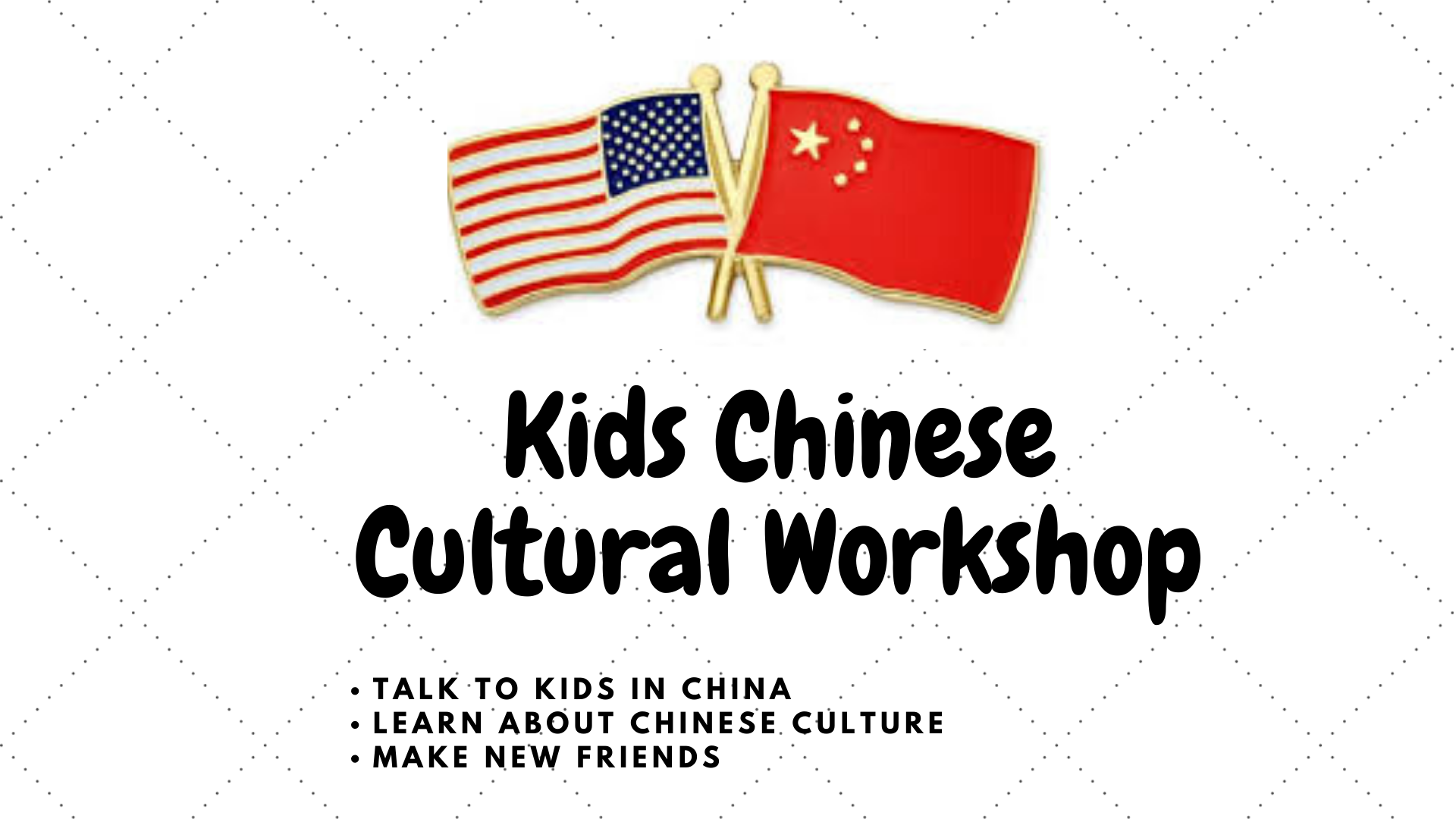 USChinaKidsClub Cultural Workshop