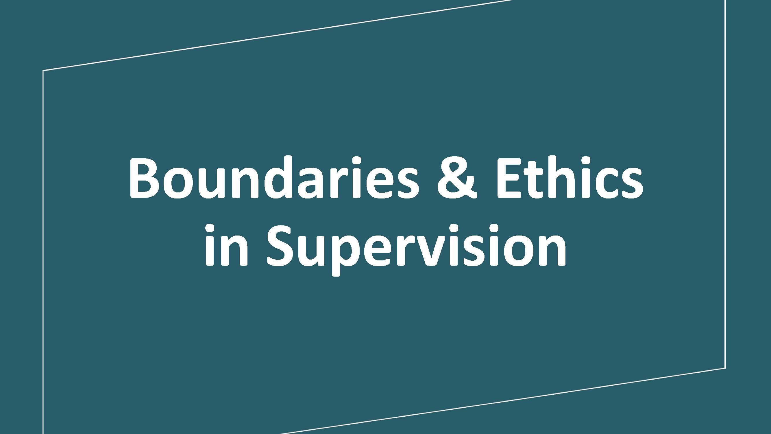 Boundaries & Ethics in Supervision