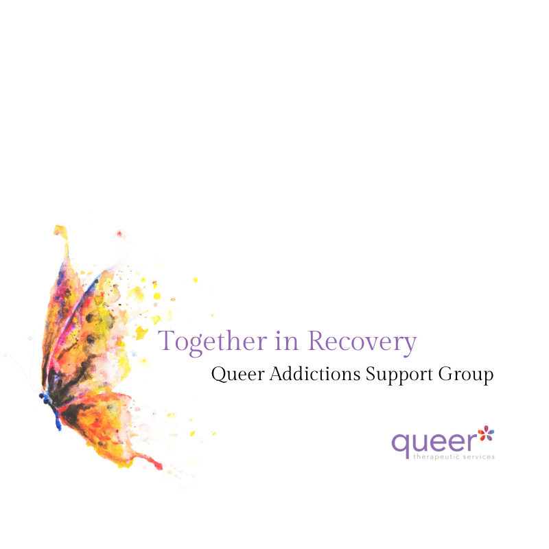 Together in Recovery: Queer Addictions Support Group