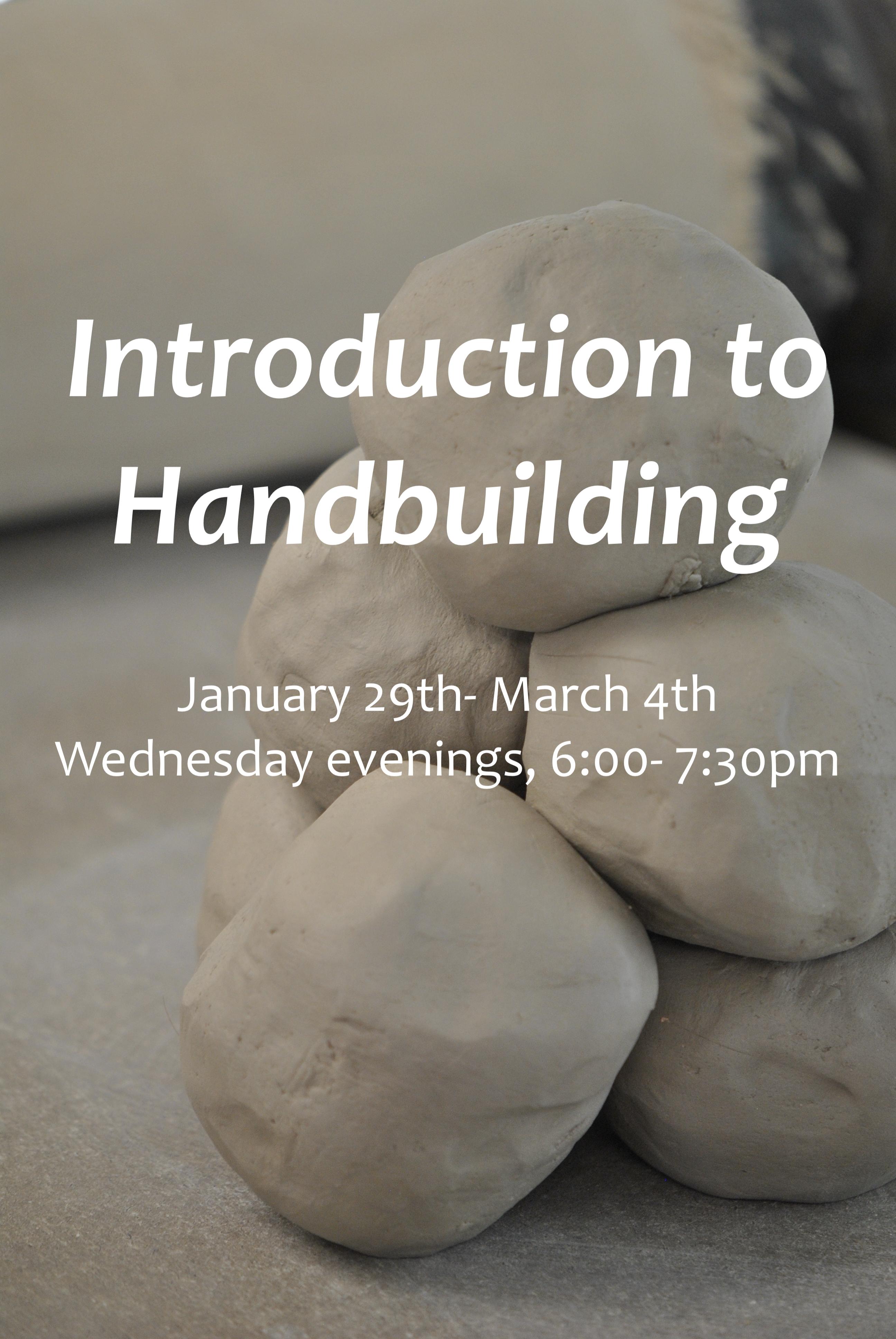 Introduction to Handbuilding (January 29- March 4)