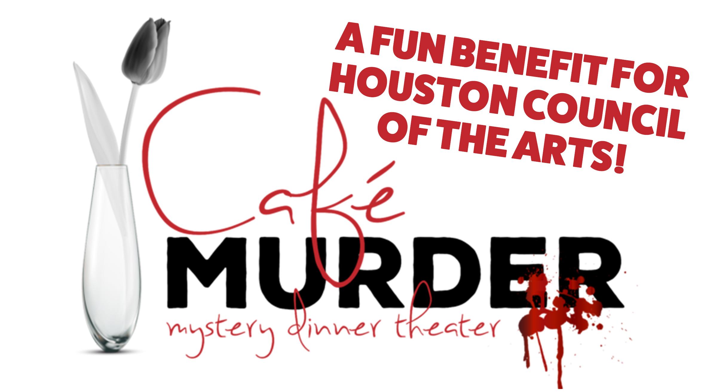 Murder Mystery Dinner Theater Benefit for Houston Arts!