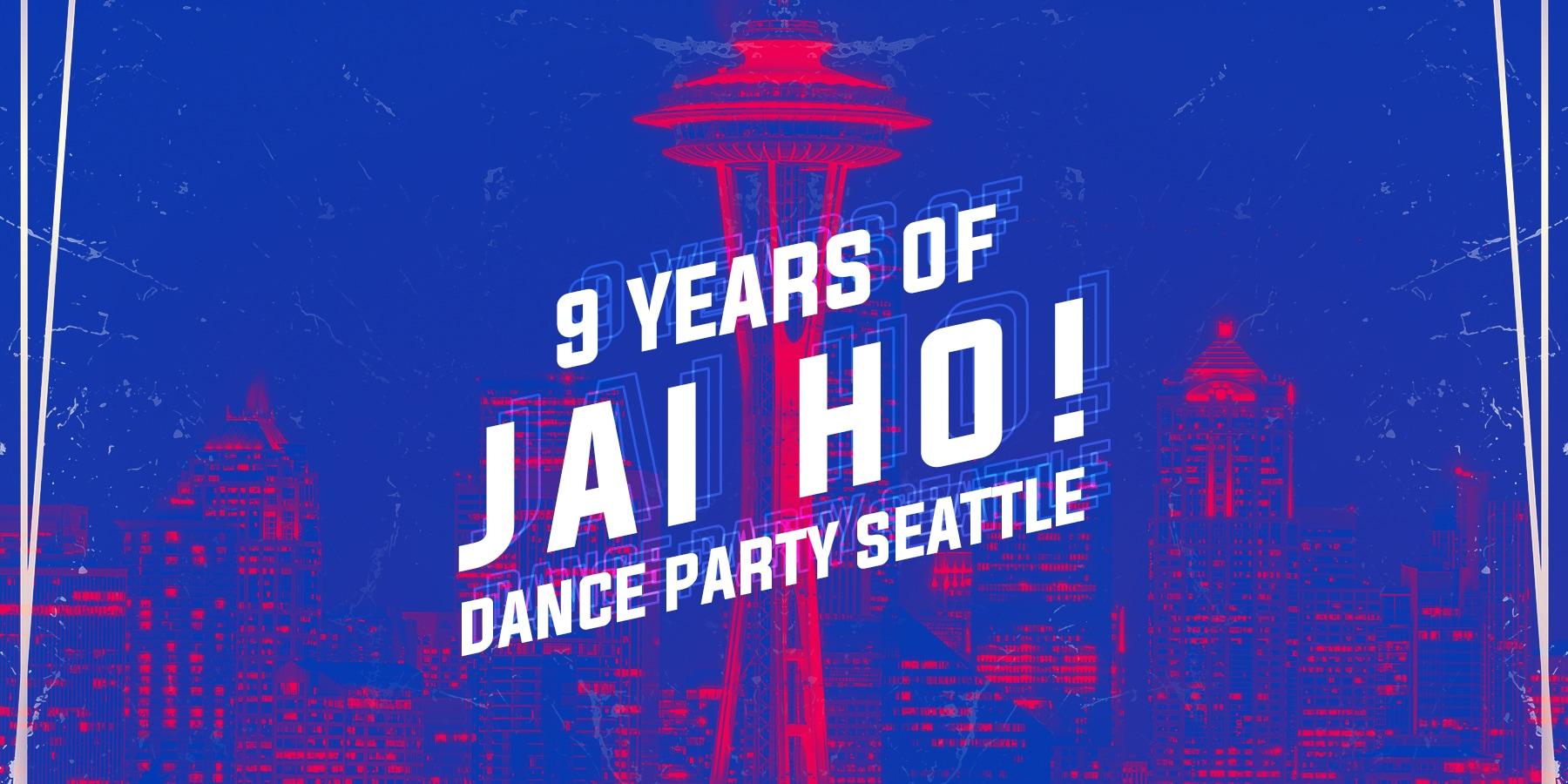 Seattle: Jai Ho! 9 Year Anniversary Party