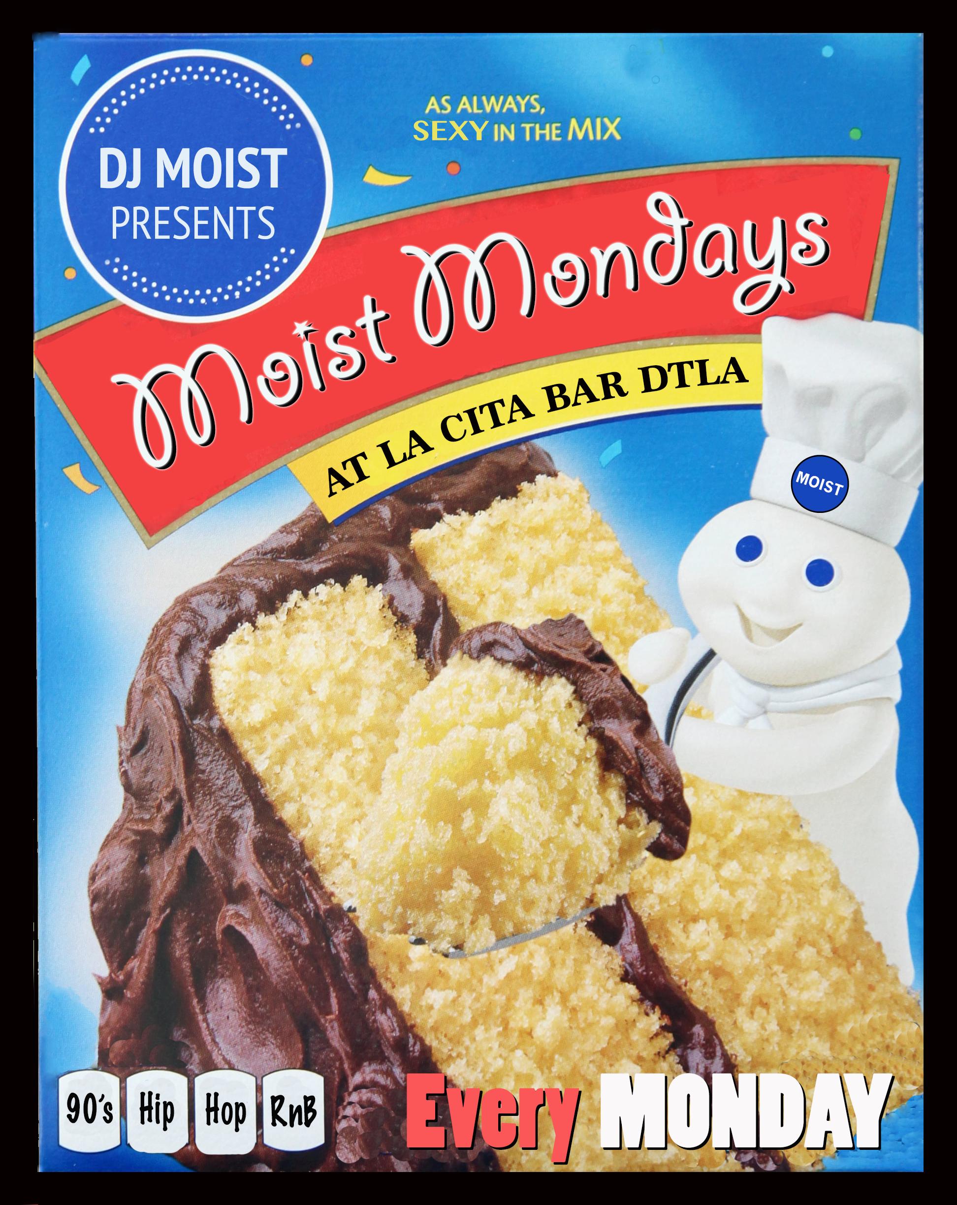 Moist Mondays W DJ Moist