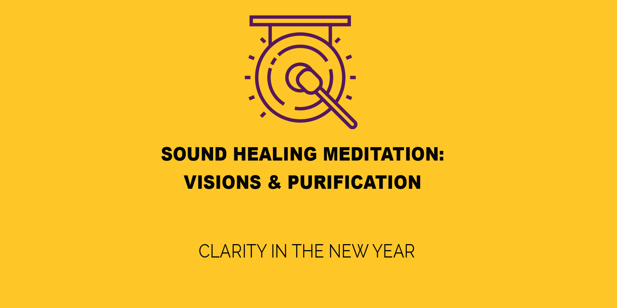 Sound Healing Meditation: Purification & Visions 6:30p