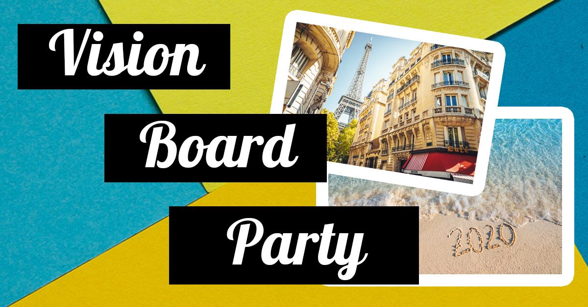 Vision Board Party: Perfect Vision 2020
