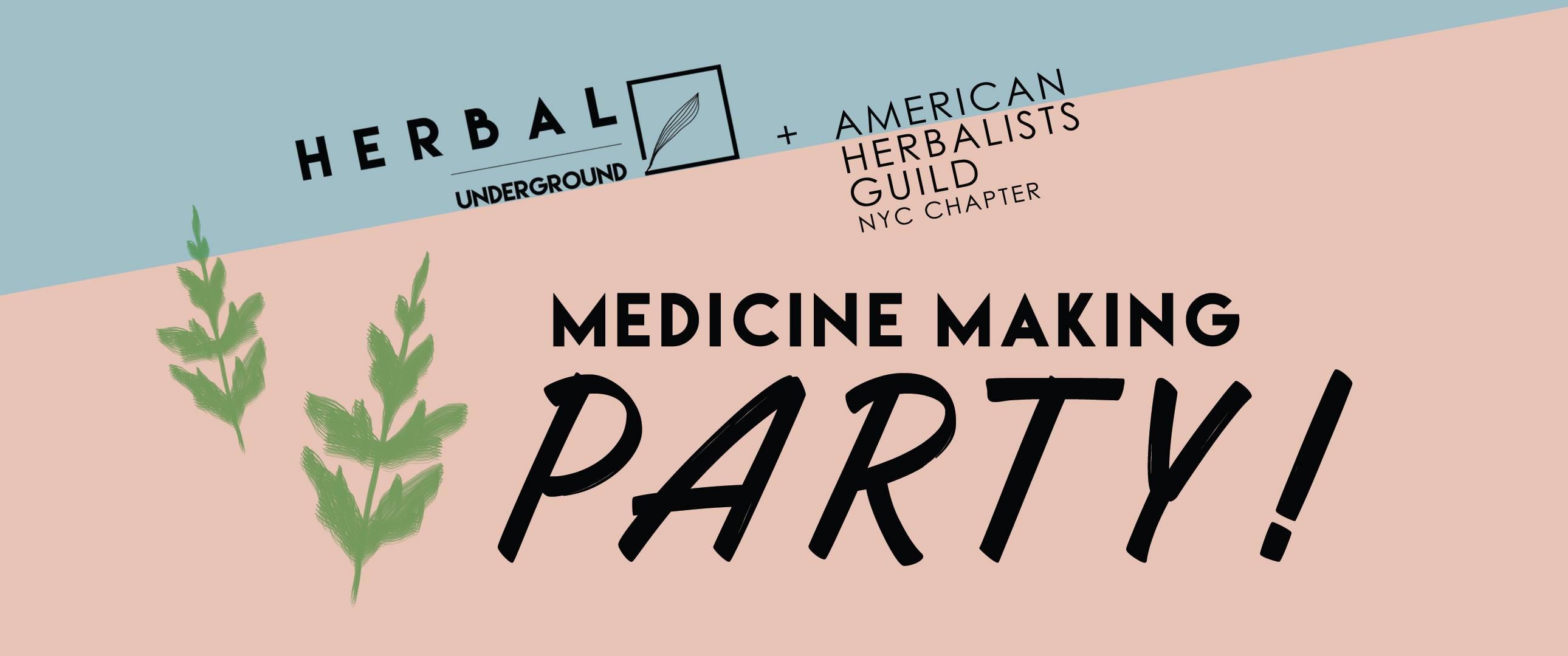 Herbal Underground + AHG NYC Chapter Medicine Making Party