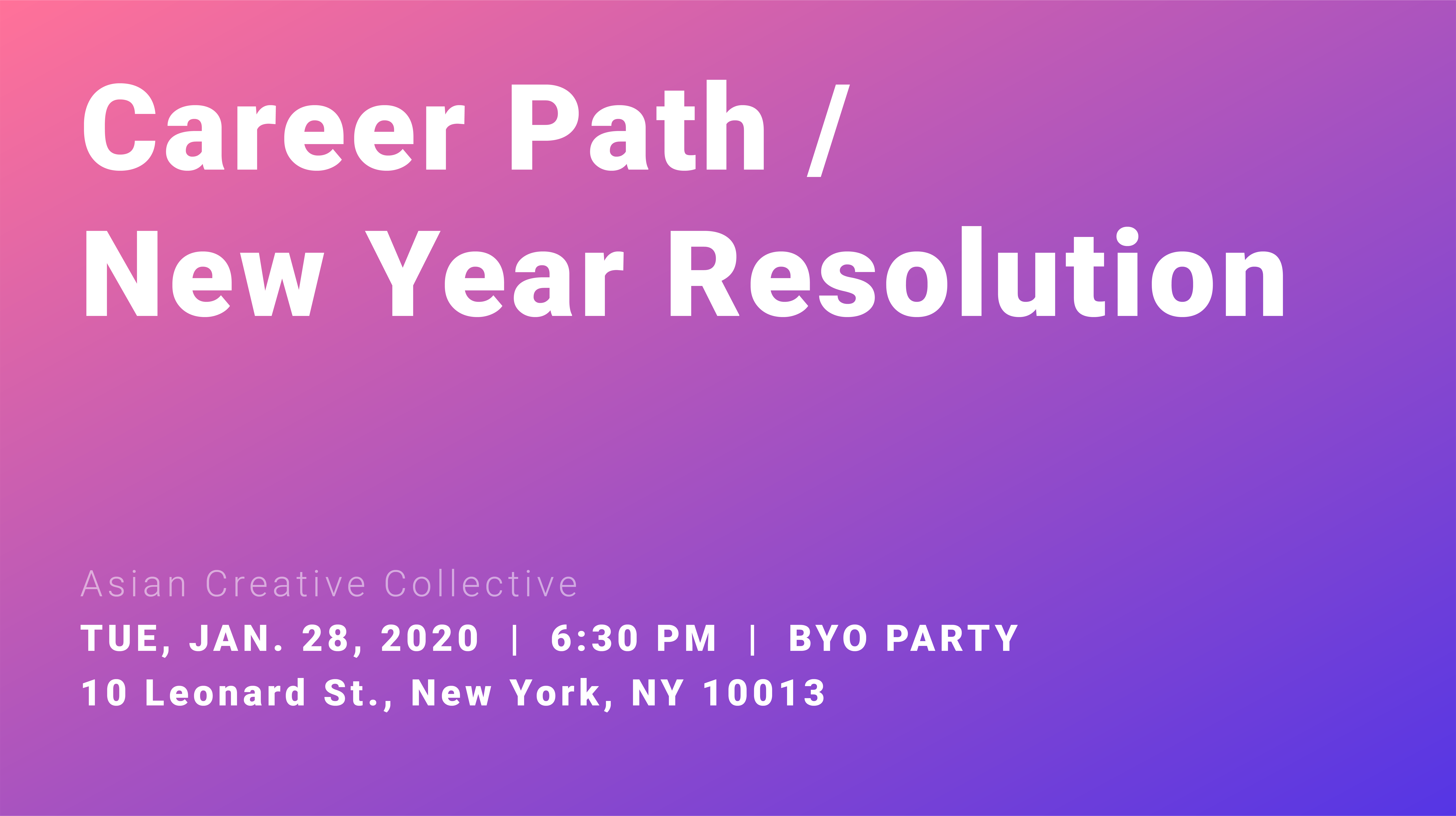Asian Creative Collective - Career Path/New Year's Resolution (BYOB Party)