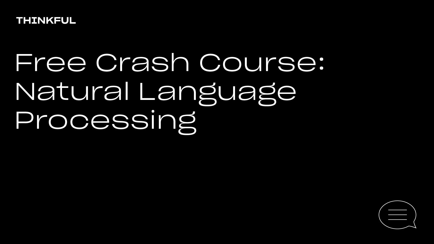 Thinkful Webinar | Free Crash Course: Natural Language Processing