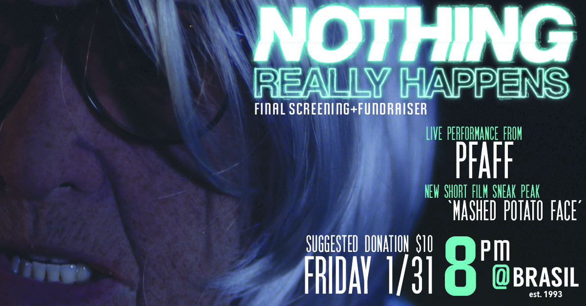 Nothing Really Happens - Screening/Fundraiser Party