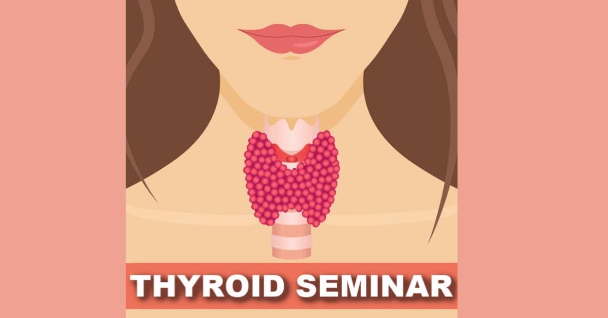 Hormonal Imbalance & Thyroid Conditions Seminar
