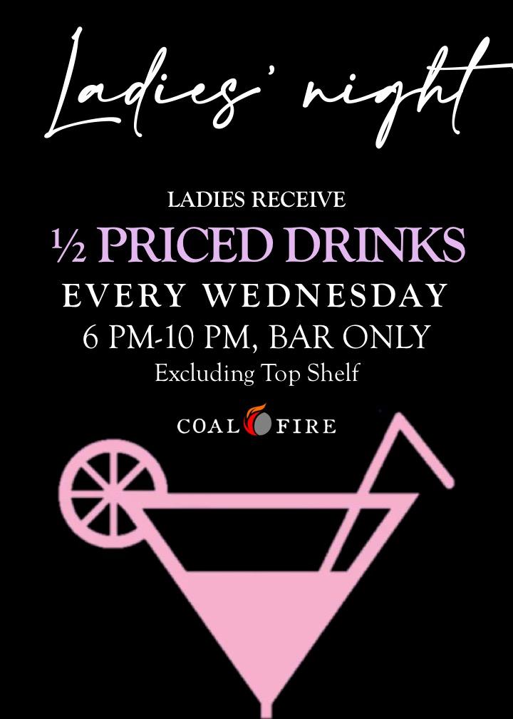 LADIES' NIGHT - 1/2 Priced Drinks In The Bar