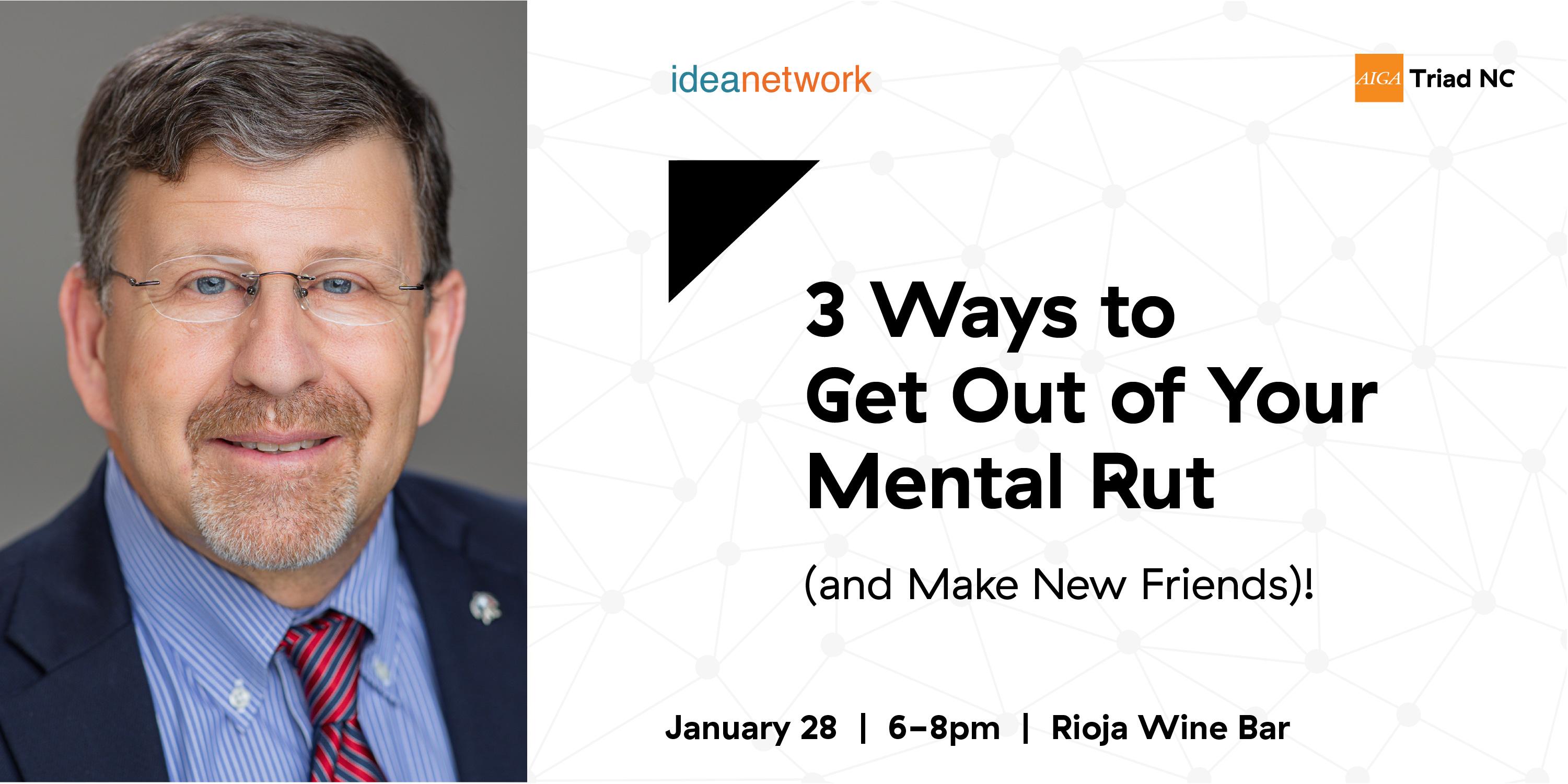 IdeaNetwork & AIGA Triad NC: Get Out of Your Mental Rut!