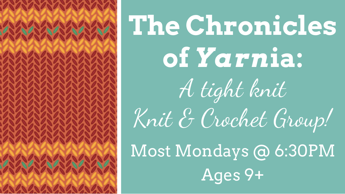 The Chronicles of Yarnia: A tight knit Knit & Crochet Group!