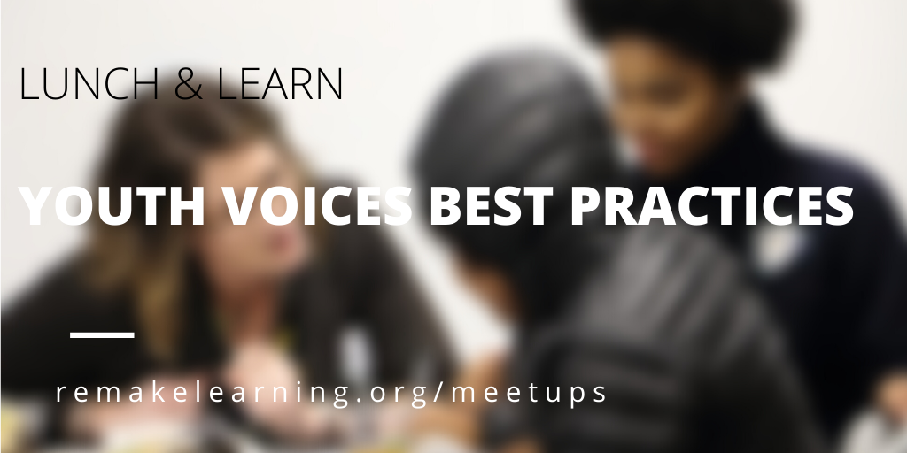 Lunch & Learn: Youth Voices Best Practices