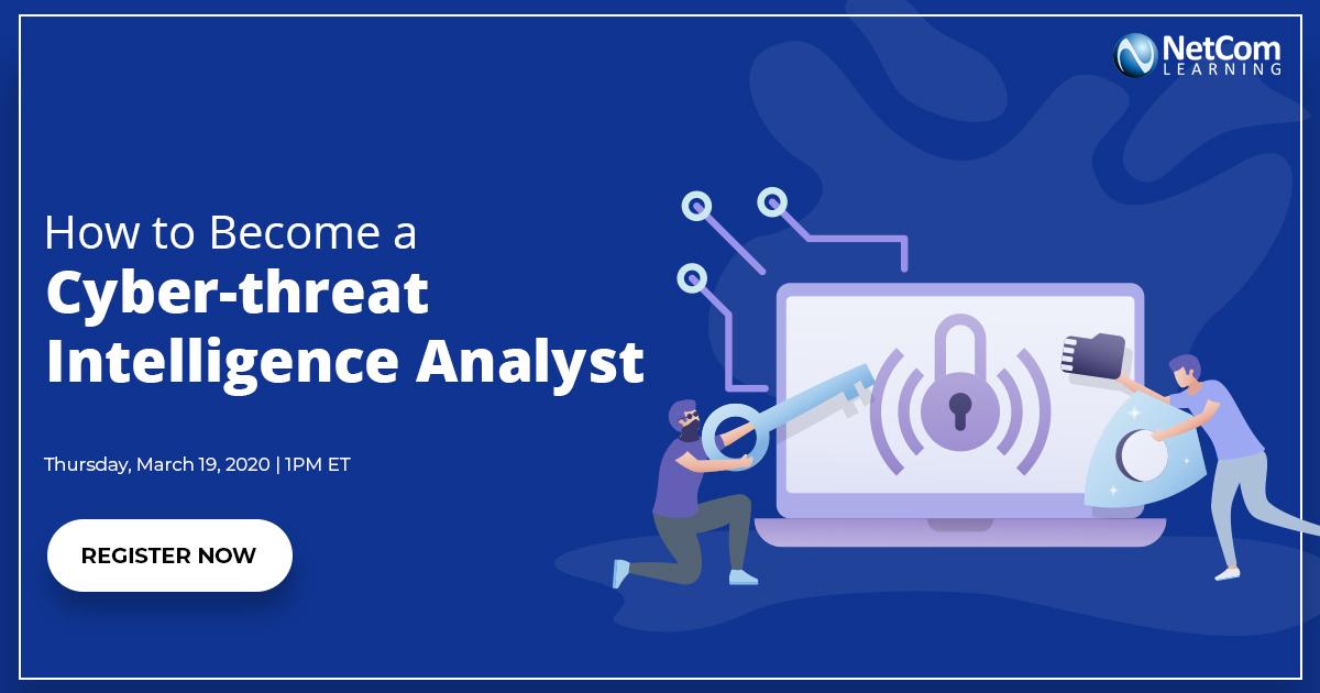 Webinar - How to Become a Cyber-threat Intelligence Analyst