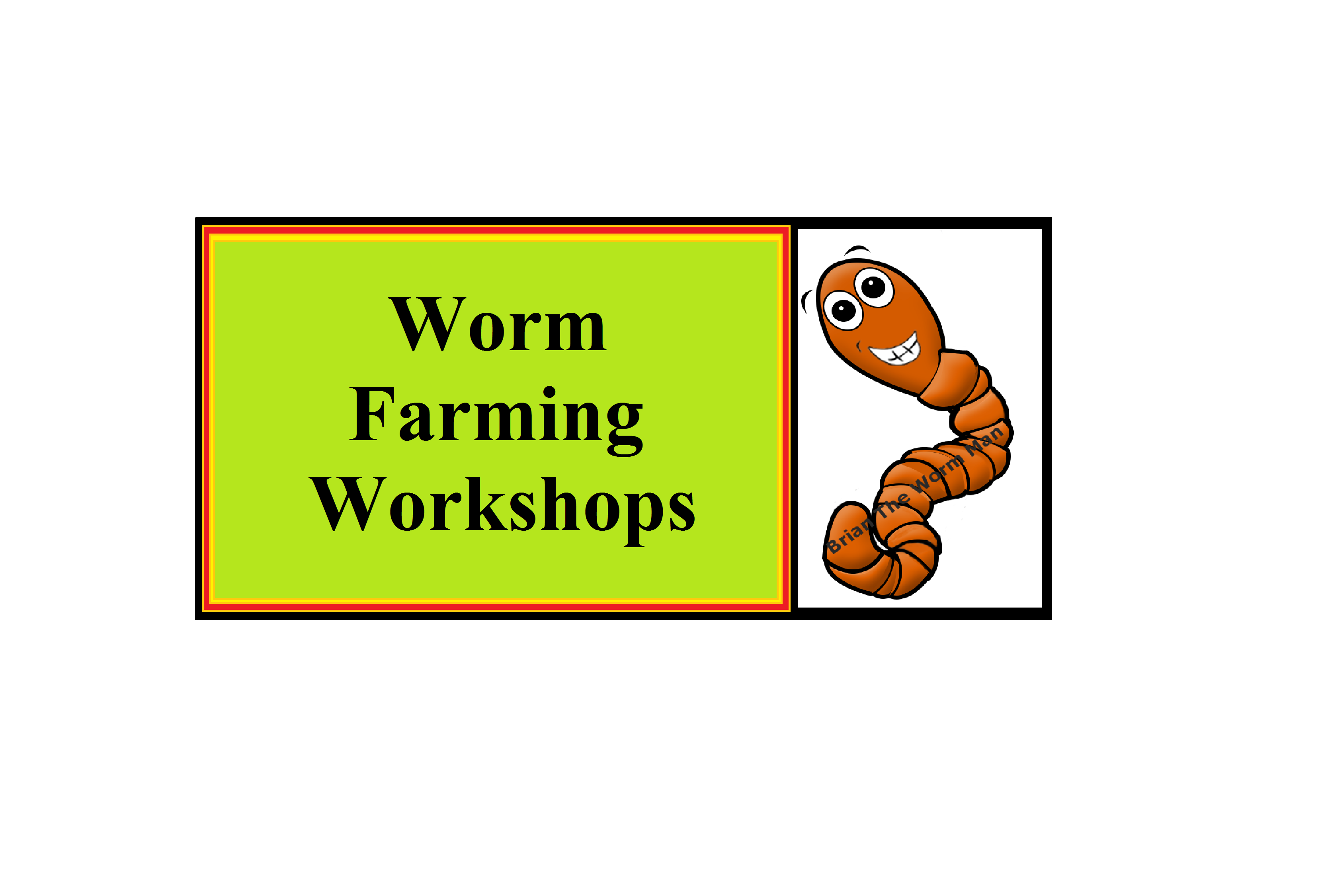 WORKSHOP ON HOLD - DATE CHANGING TBC - 0720 - With Brian The Worm Man