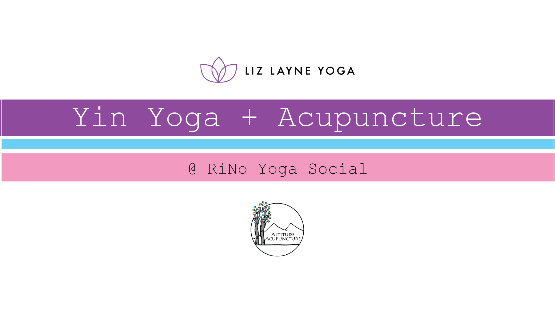 Yin Yoga + Acupuncture w/ Liz Layne and Altitude Acupuncture