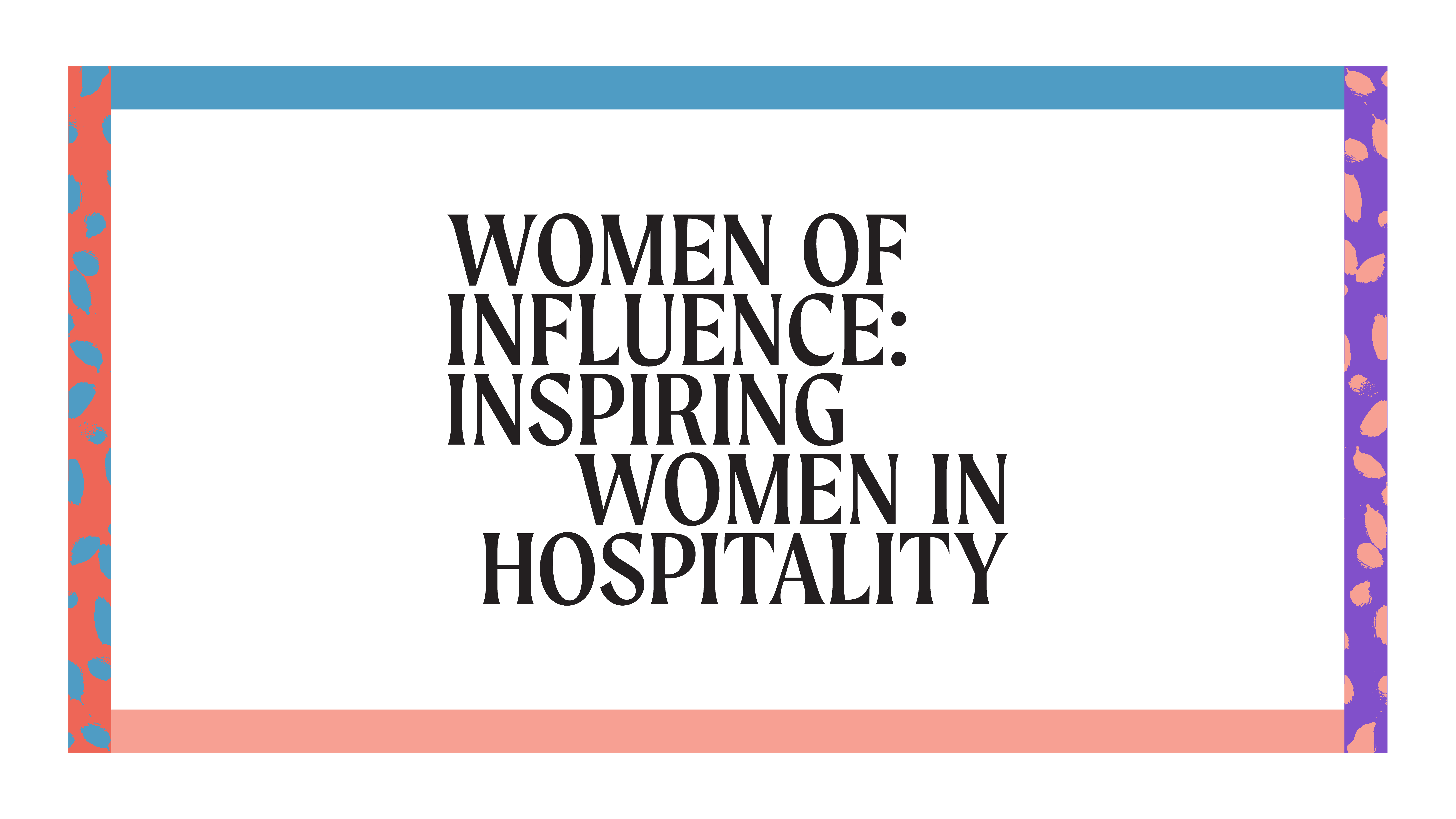 Women of Influence: Inspiring Women in Hospitality